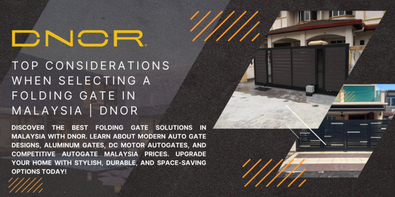 Top Considerations When Selecting a Folding Gate in Malaysia 2025