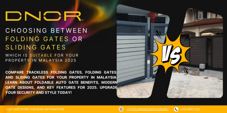 Choosing Between Folding Gates or Sliding Gates: Which Is Suitable for Your Property in Malaysia 2025