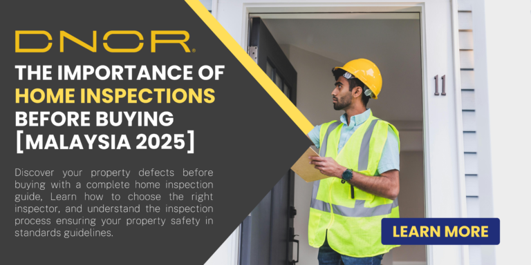The Importance of Home Inspections Before Buying [Malaysia 2025]